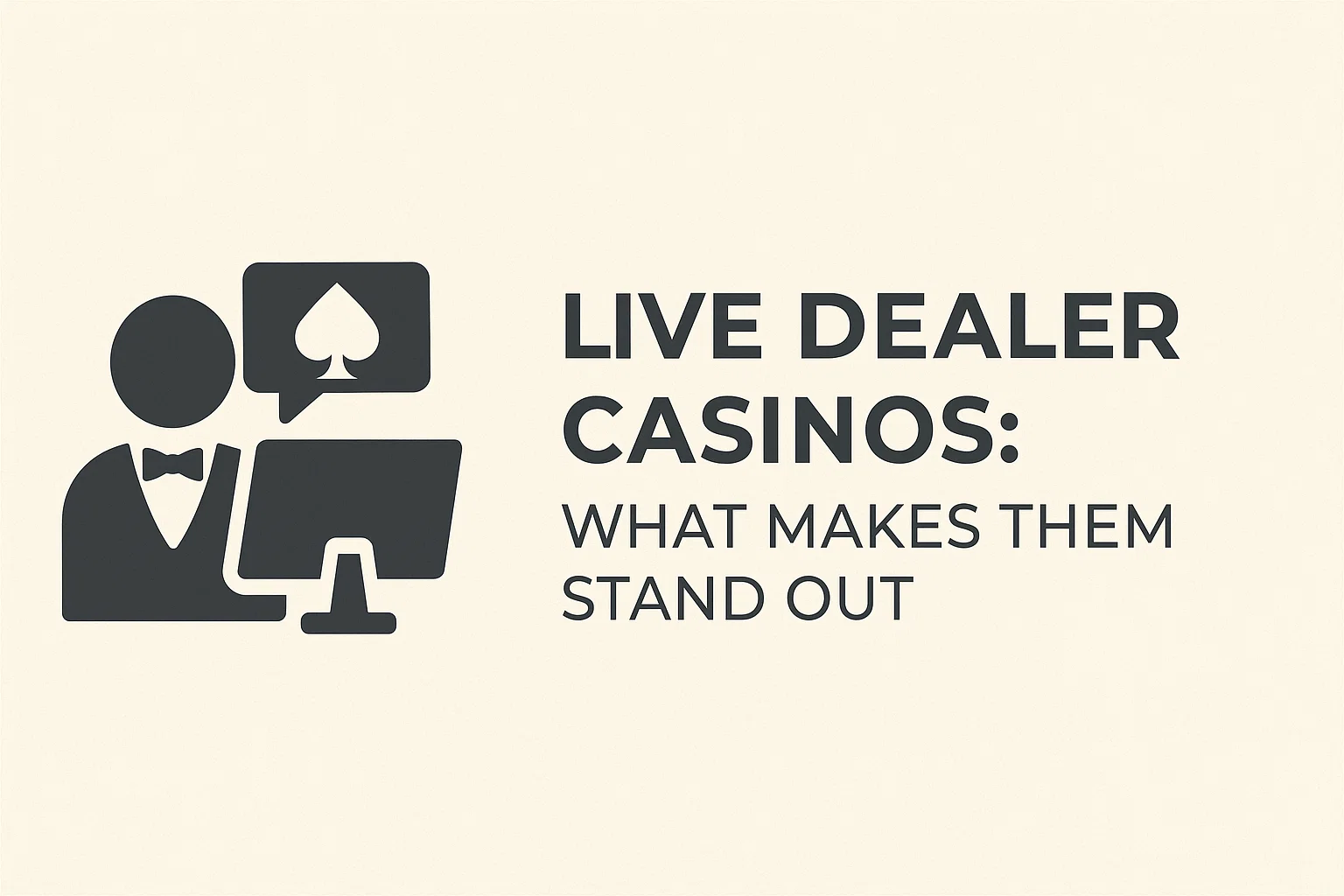 Live Dealer Casinos: What Makes Them Stand Out