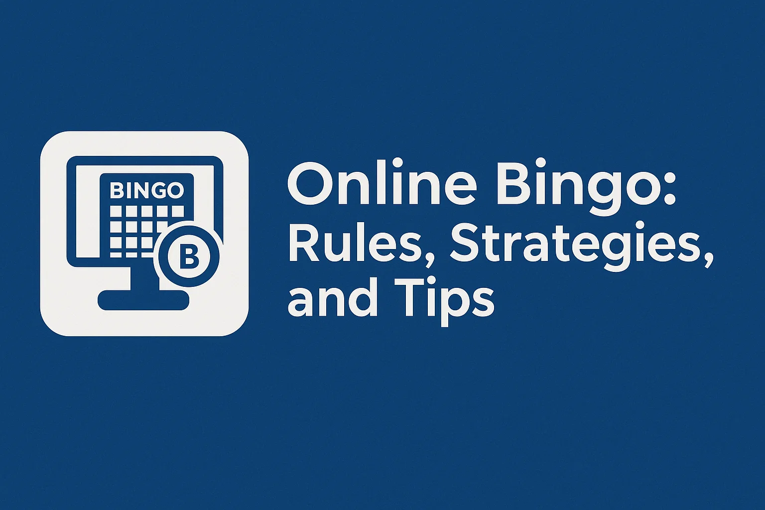 Online Bingo: Rules, Strategies, and Tips