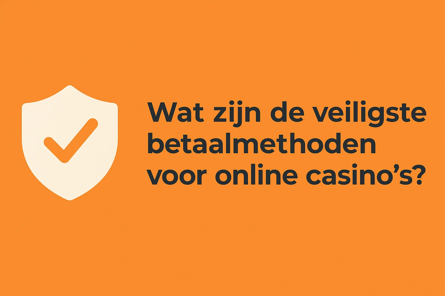 Wat zijn de veiligste betaalmethoden voor online casino’s?